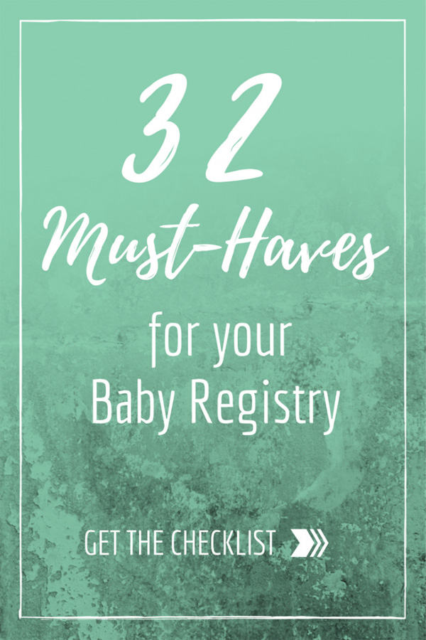 32 Must-Haves for your Baby Registry Checklist