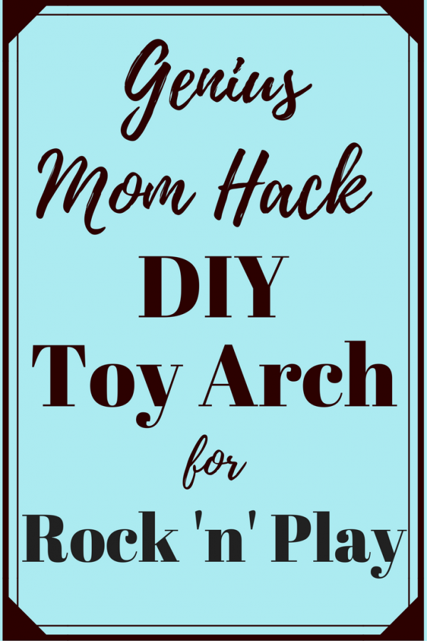 Genius Mom Hack: DIY Baby Toy Arch