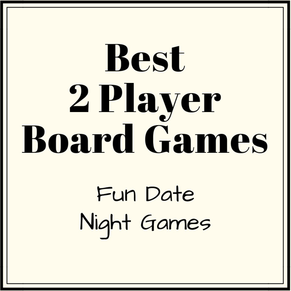 Fun Date Night Games: Best 2 Player Board Games