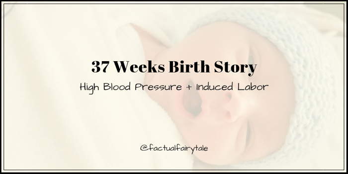 37 weeks pregnant induced pregnancy birth story